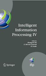 Intelligent Information Processing Iv 5th Ifip International Conference On Intelligent Information Processing October 1922 2008 Beijing China 1st Edition Phillip Cy Sheu Auth