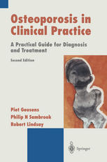 Osteoporosis In Clinical Practice A Practical Guide For Diagnosis And Treatment 2nd Edition Piet Geusens Md