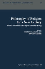 Philosophy Of Religion For A New Century Essays In Honor Of Eugene Thomas Long 1st Edition William Power Auth