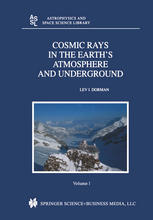 Cosmic Rays In The Earths Atmosphere And Underground 1st Edition Lev I Dorman Auth