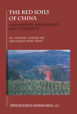 The Red Soils Of China Their Nature Management And Utilization 1st Edition M J Wilson
