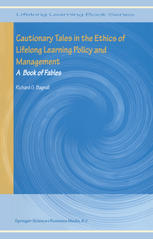 Cautionary Tales In The Ethics Of Lifelong Learning Policy And Management A Book Of Fables 1st Edition Richard G Bagnall Auth