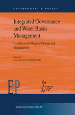 Integrated Governance And Water Basin Management Conditions For Regime Change And Sustainability 1st Edition Hans Bressers