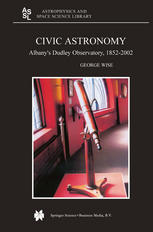 Civic Astronomy Albanys Dudley Observatory 18522002 1st Edition George Wise Auth