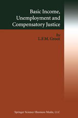 Basic Income, Unemployment and Compensatory Justice 1st edition Loek Groot (auth.)
