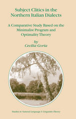 Subject Clitics In The Northern Italian Dialects A Comparative Study Based On The Minimalist Program And Optimality Theory 1st Edition Cecilia Goria Auth