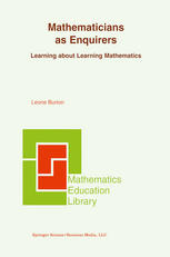 Mathematicians As Enquirers Learning About Learning Mathematics 1st Edition Leone Burton Auth
