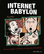 Internet Babylon Secrets Scandals And Shocks On The Information Superhighway 1st Edition Greg Holden Auth