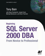 Beginning Sql Server 2000 Dba From Novice To Professional 1st Edition Tony Bain