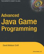 Advanced Java Game Programming 1st Edition David Wallace Croft Bsc
