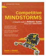 Competitive Mindstorms A Complete Guide To Robotic Sumo Using Lego Mindstorms 1st Edition David J Perdue Auth
