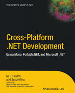 Crossplatform Net Development Using Mono Portablenet And Microsoft Net 1st Edition M J Easton