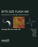 Bytesize Flash Mx Adventures In Design Optimization 1st Edition Genevive Garand