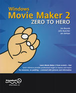 Windows Movie Maker 2 Zero To Hero 1st Edition Jon Bounds John Buechler
