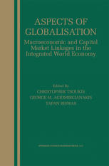 Aspects Of Globalisation Macroeconomic And Capital Market Linkages In The Integrated World Economy 1st Edition Christopher Tsoukis
