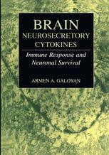 Brain Neurosecretory Cytokines Immune Response And Neuronal Survival 1st Edition Armen A Galoyan Auth
