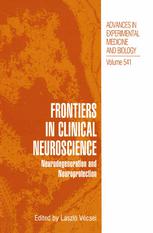 Frontiers In Clinical Neuroscience Neurodegeneration And Neuroprotection A Symposium In Abel Lajthas Honour 1st Edition Mario E Gtz