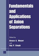 Fundamentals And Applications Of Anion Separations 1st Edition Philip A Gale Auth