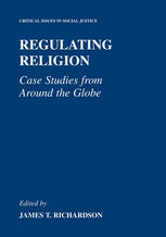 Regulating Religion Case Studies From Around The Globe 1st Edition James T Richardson Auth