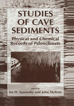 Studies Of Cave Sediments Physical And Chemical Records Of Paleoclimate 1st Edition Rachel F Bosch