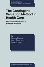 The Contingent Valuation Method In Health Care An Economic Evaluation Of Alzheimers Disease 1st Edition Sandra Nocera