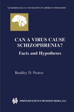Can A Virus Cause Schizophrenia Facts And Hypotheses 1st Edition Bradley D Pearce Auth