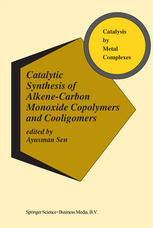 Catalytic Synthesis Of Alkenecarbon Monoxide Copolymers And Cooligomers 1st Edition Ayusman Sen Auth