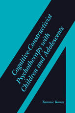 Cognitiveconstructivist Psychotherapy With Children And Adolescents 1st Edition Tammie Ronen Auth
