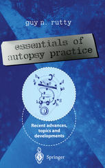 Essentials Of Autopsy Practice Recent Advances Topics And Developments 1st Edition J E Rutty Auth