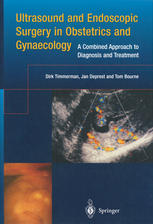 Ultrasound And Endoscopic Surgery In Obstetrics And Gynaecology A Combined Approach To Diagnosis And Treatment 1st Edition Dirk Timmerman Md