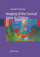 Imaging Of The Cervical Spine In Children 1st Edition Leonard E Swischuk Md Auth