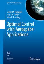 Optimal Control With Aerospace Applications 1st Edition James M Longuski