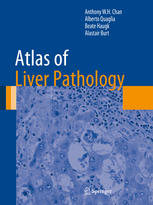 Atlas Of Liver Pathology 1st Edition Anthony Wh Chan Alberto Quaglia