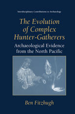The Evolution Of Complex Huntergatherers Archaeological Evidence From The North Pacific 1st Edition Ben Fitzhugh Auth