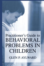 Practitioners Guide To Behavioral Problems In Children 1st Edition Glen P Aylward Auth