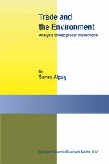 Trade And The Environment Analysis Of Reciprocal Interactions 1st Edition Sava Alpay Auth