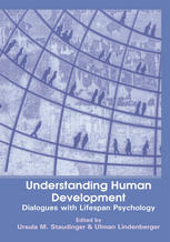 Understanding Human Development Dialogues With Lifespan Psychology 1st Edition Ursula M Staudinger