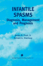 Infantile Spasms Diagnosis Management And Prognosis 1st Edition James D Frost Jr M D