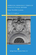 Improving Democracy Through Constitutional Reform Some Swedish Lessons 1st Edition Roger D Congleton Auth