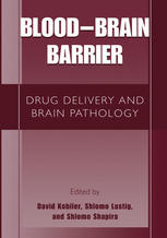 Bloodbrain Barrier Drug Delivery And Brain Pathology 1st Edition Joseph D Fenstermacher