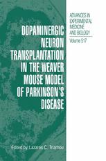Dopaminergic Neuron Transplantation In The Weaver Mouse Model Of Parkinsons Disease 1st Edition Lazaros C Triarhou Auth