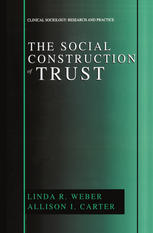The Social Construction Of Trust 1st Edition Linda R Weber Allison I Carter Auth