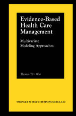 Evidencebased Health Care Management Multivariate Modeling Approaches 1st Edition Thomas T H Wan Phd Auth