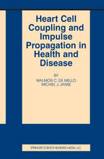 Heart Cell Coupling And Impulse Propagation In Health And Disease 1st Edition Walmor C De Mello