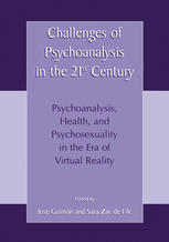 Challenges Of Psychoanalysis In The 21st Century Psychoanalysis Health And Psychosexuality In The Era Of Virtual Reality 1st Edition Jorge Canestri Auth