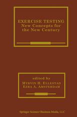 Exercise Testing New Concepts For The New Century 1st Edition Myrvin H Ellestad Md Auth
