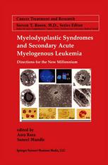 Myelodysplastic Syndromes Secondary Acute Myelogenous Leukemia Directions For The New Millennium 1st Edition Azra Raza Auth