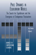 Price Dynamics In Equilibrium Models The Search For Equilibrium And The Emergence Of Endogenous Fluctuations 1st Edition Jan Tuinstra Auth