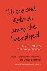 Stress And Distress Among The Unemployed Hard Times And Vulnerable People 1st Edition Clifford L Broman
