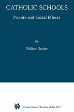 Catholic Schools Private And Social Effects 1st Edition William Sander Auth